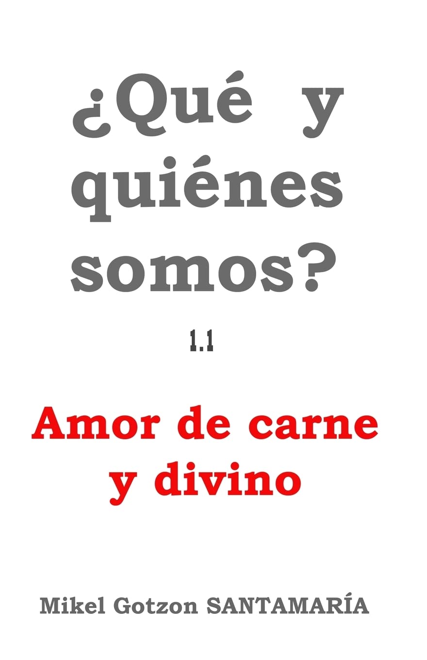 Que Y Quienes Somos? 1.1: Amor De Carne Y Divino (Spanish Edition),Used