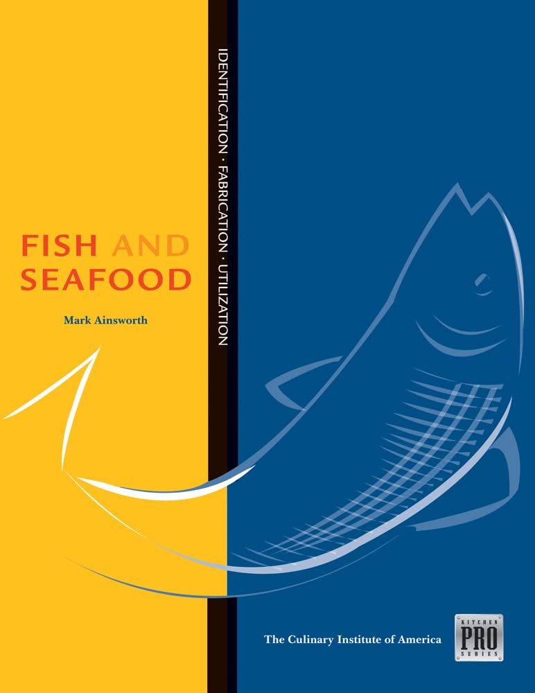 Kitchen Pro Series: Guide To Fish And Seafood Identification, Fabrication And Utilization