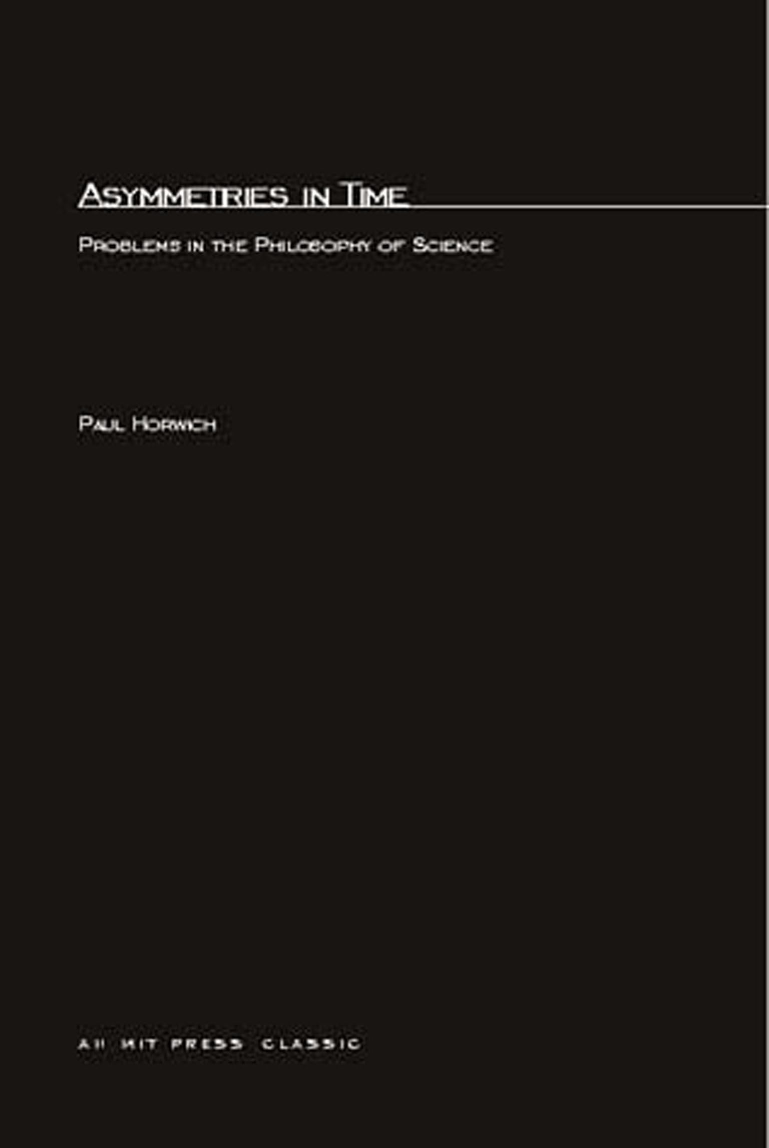 Asymmetries In Time: Problems in the Philosophy of Science (MIT Press Classics),Used