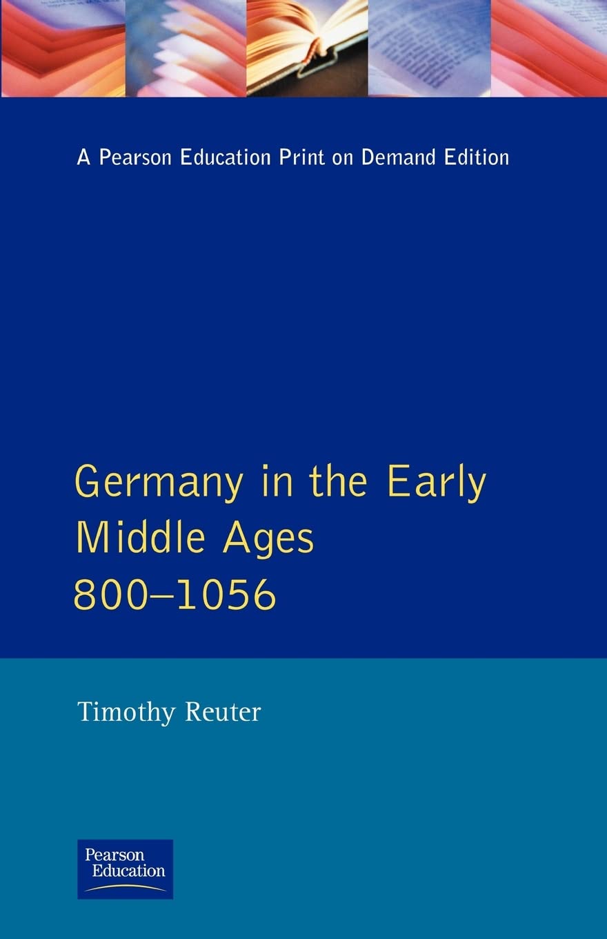 Germany in the Early Middle Ages c. 8001056 (Longman History of Germany),Used