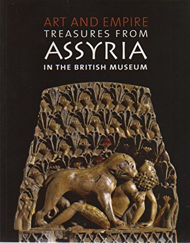 Art and Empire Treasures from Assyria in the British Museum,Used