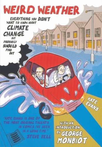 Weird Weather: Everything You Didn'T Want To Know About Climate Change But Probably Should Find Out,New