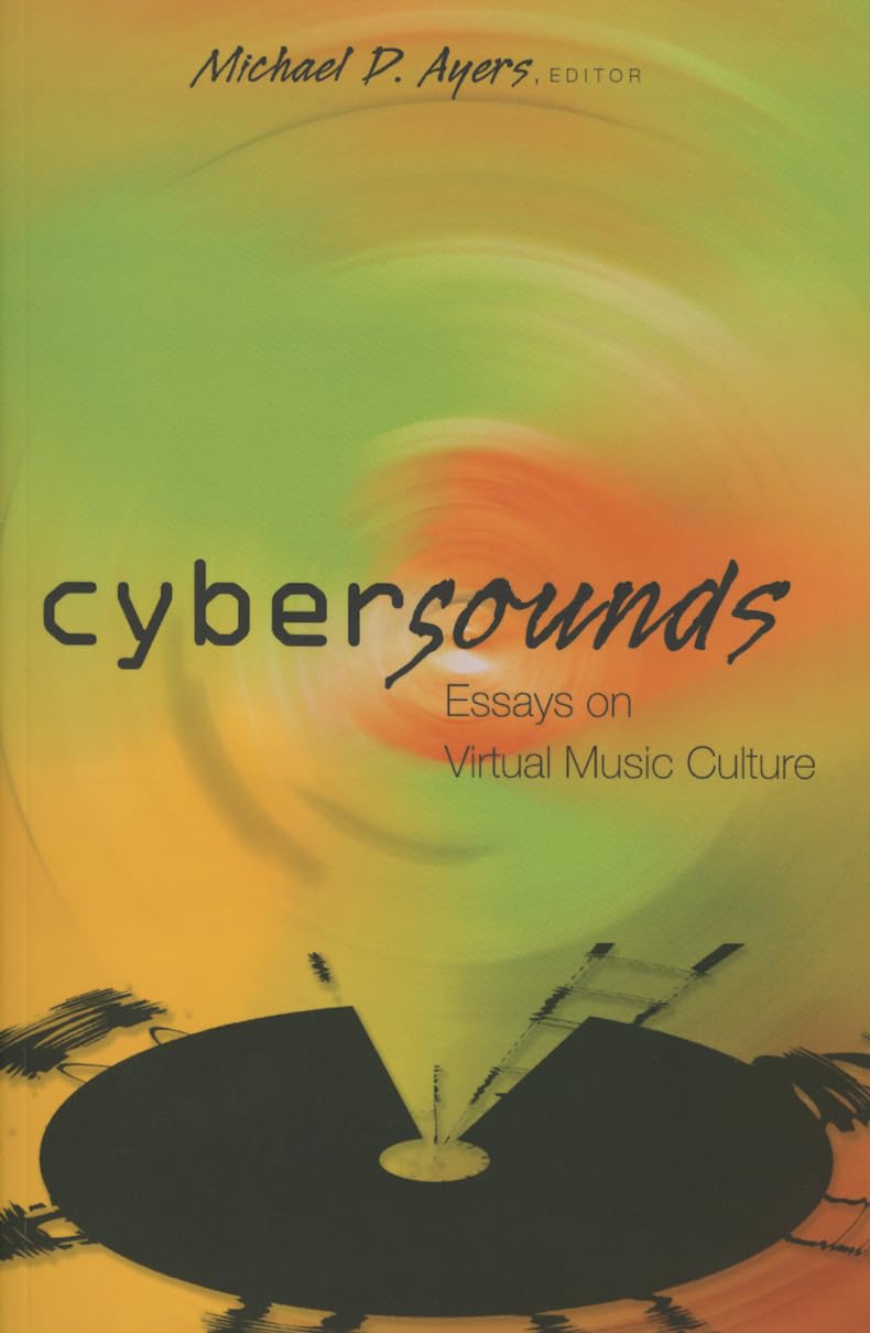 Cybersounds: Essays on Virtual Music Culture (Digital Formations),Used