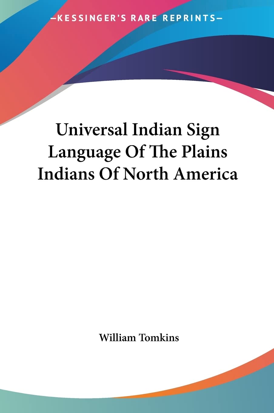 Universal Indian Sign Language Of The Plains Indians Of North America,New