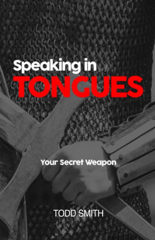 Speaking in Tongues: Your Secret Weapon,Used