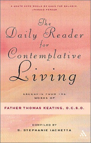The Daily Reader for Contemplative Living: Excerpts From the Works of Father Thomas Keating,Used