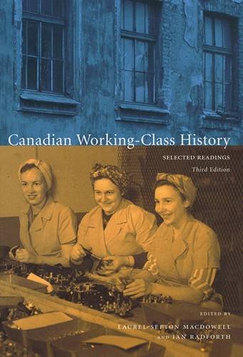Canadian WorkingClass History: Selected Readings,Used