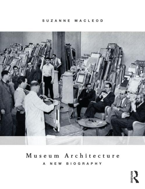 Museum Architecture: A New Biography,Used