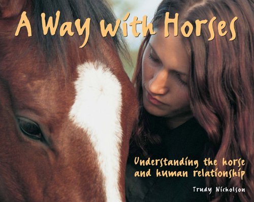 A Way With Horses: Understanding The Horse And Human Relationship,Used