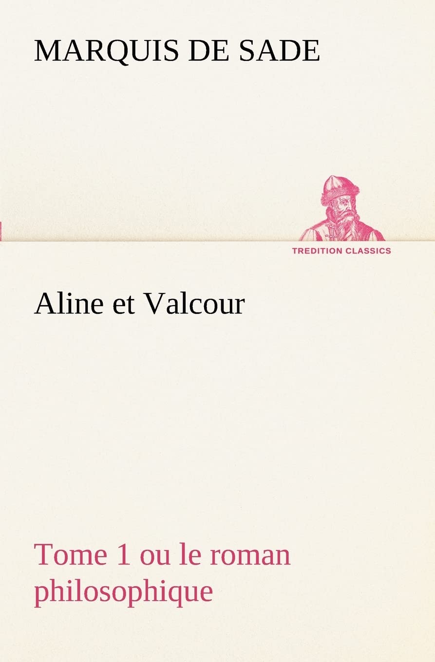Aline et Valcour, tome 1 ou le roman philosophique (French Edition),Used