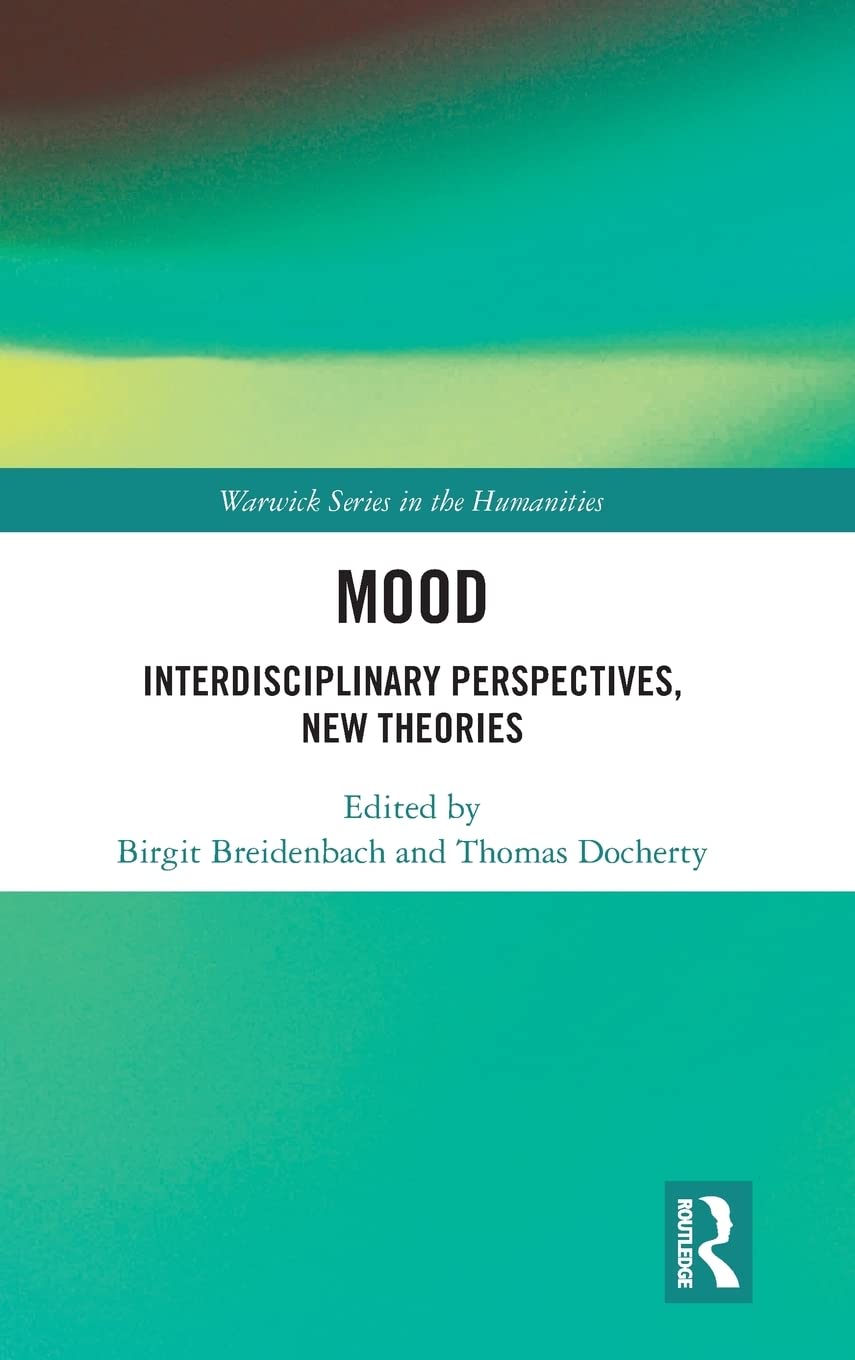 Mood: Interdisciplinary Perspectives, New Theories (Warwick Series in the Humanities),Used