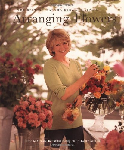 Arranging Flowers (Best of Martha Stewart Living Series),Used