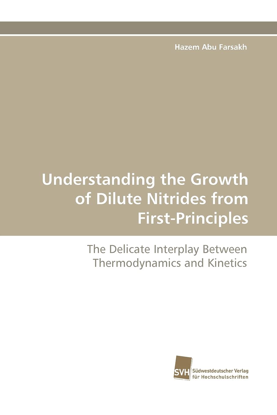 Understanding the Growth of Dilute Nitrides from FirstPrinciples: The Delicate Interplay Between Thermodynamics and Kinetics,Used