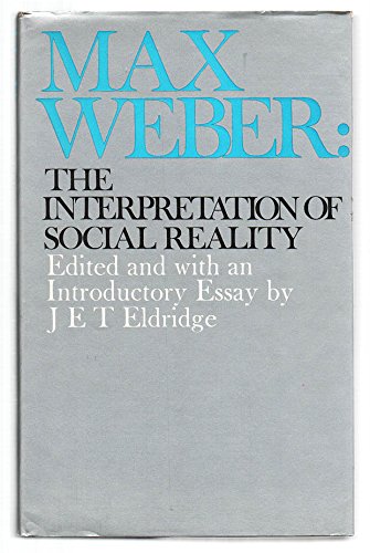 Max Weber: The Interpretation Of Social Reality,New