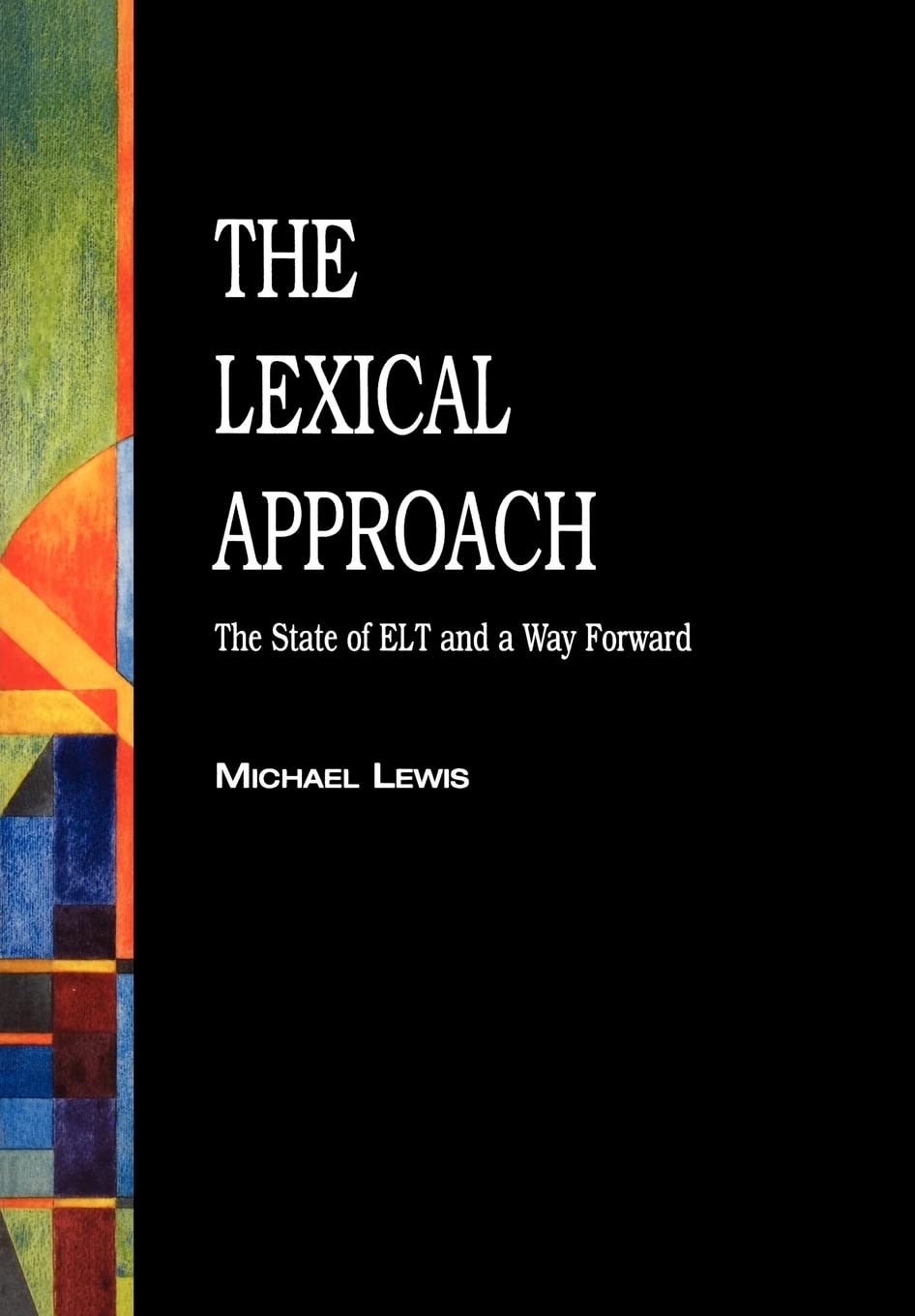 The Lexical Approach: The State Of Elt And A Way Forward (Language Teaching Publications),Used