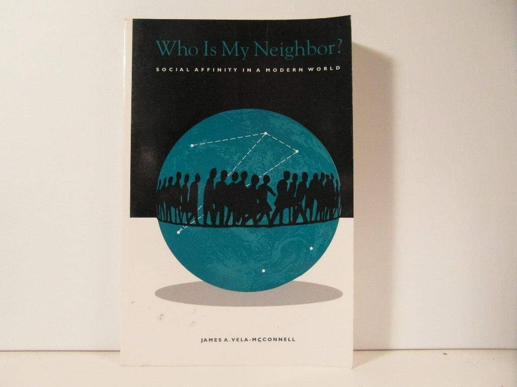 Who is My Neighbor?: Social Affinity in a Modern World (Suny the Sociology of Culture),Used