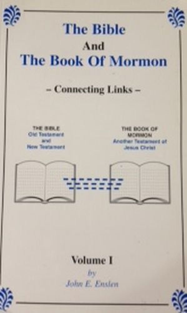 The Bible and the Book of Mormon: Connecting Links, Vol. 1,Used