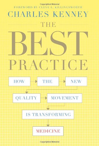 The Best Practice: How the New Quality Movement is Transforming Medicine,Used