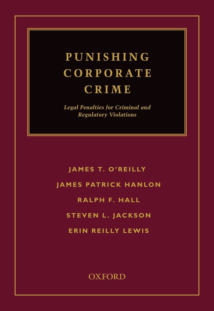 Punishing Corporate Crime: Legal Penalties for Criminal and Regulatory Violations,Used