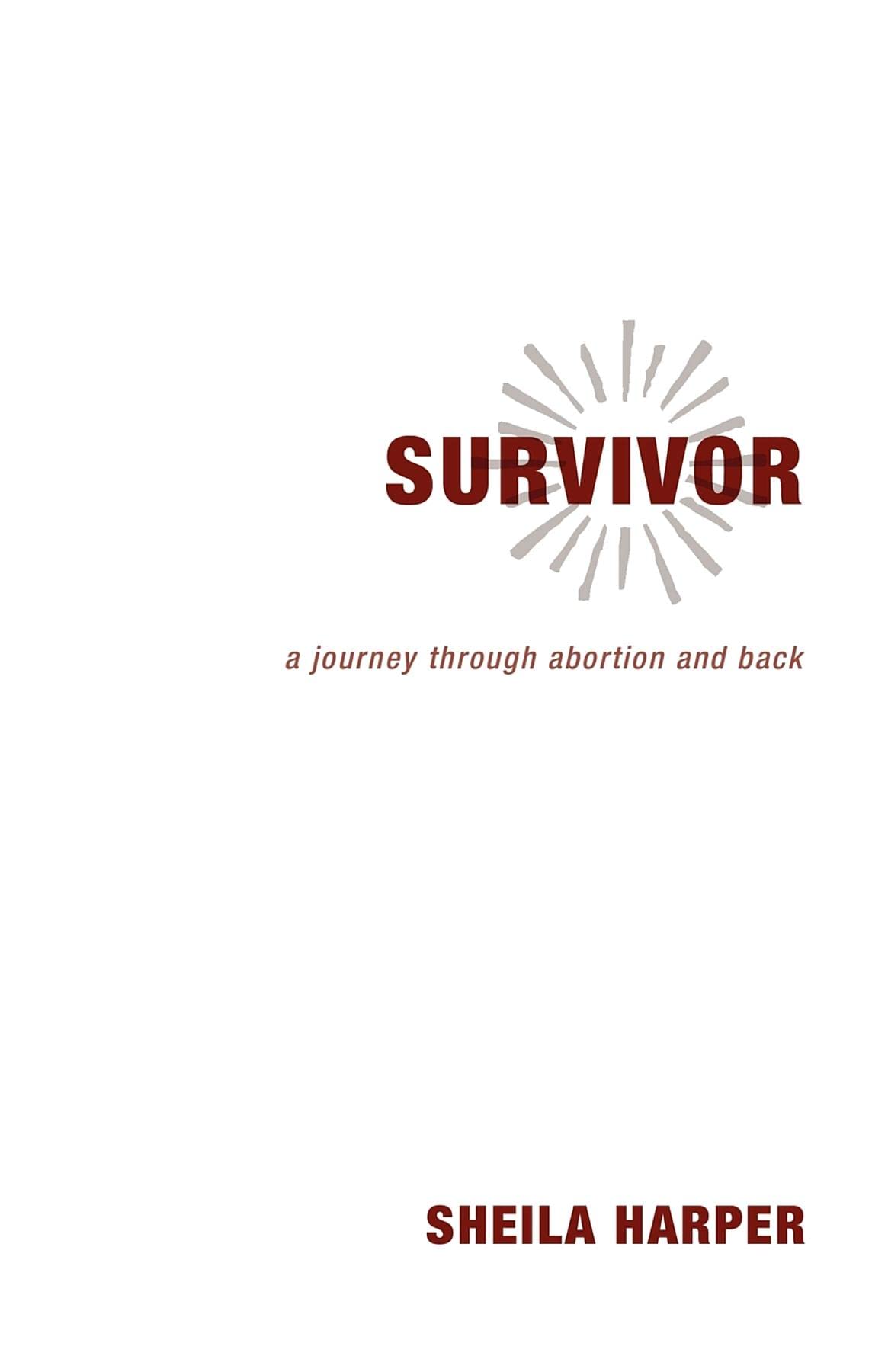 Survivor: A Journey Through Abortion and Back,Used