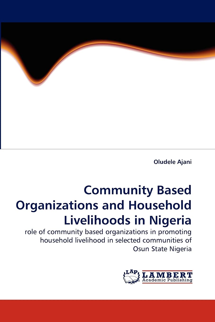 Community Based Organizations and Household Livelihoods in Nigeria: role of community based organizations in promoting household,Used