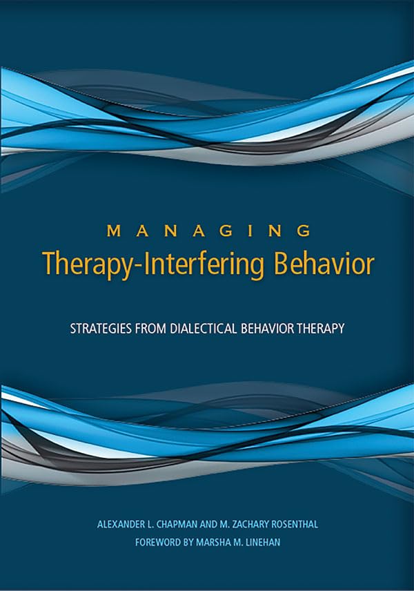 Managing TherapyInterfering Behavior: Strategies From Dialectical Behavior Therapy,Used