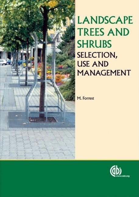 Landscape Trees and Shrubs: Selection, Use and Management (Cabi),Used
