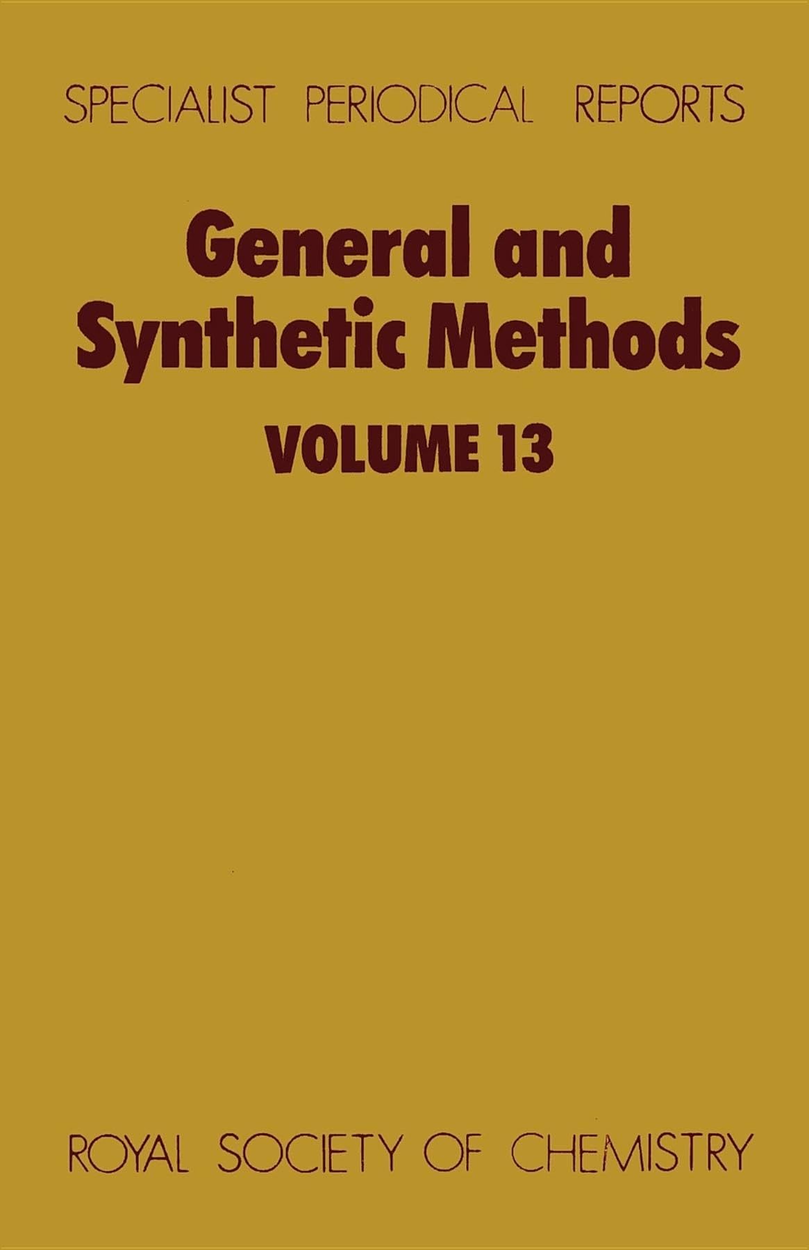 General and Synthetic Methods: Volume 13 (Specialist Periodical Reports),Used