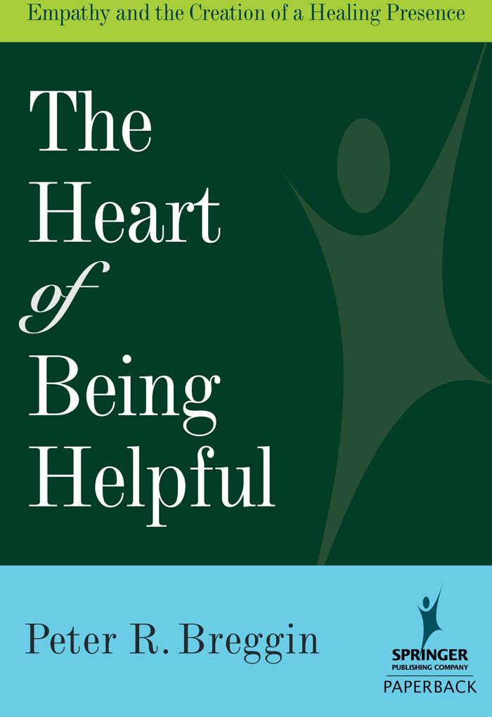 The Heart Of Being Helpful: Empathy And The Creation Of A Healing Presence,Used