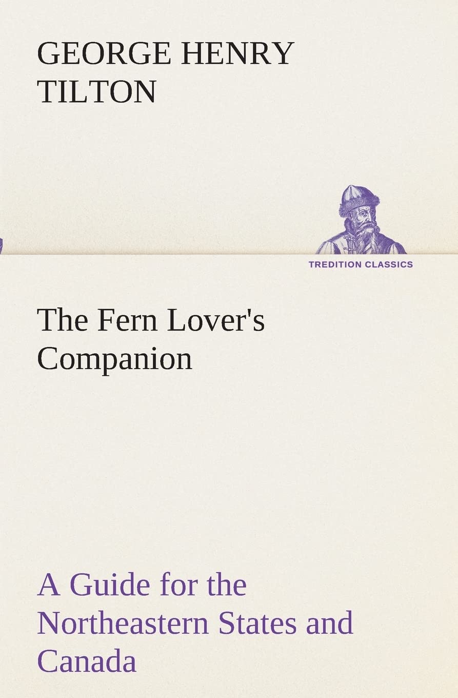 The Fern Lover's Companion A Guide for the Northeastern States and Canada,Used