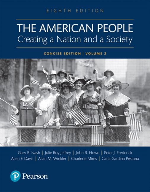 The American People: Creating A Nation And A Society: Concise Edition, Volume 2 (8Th Edition),Used