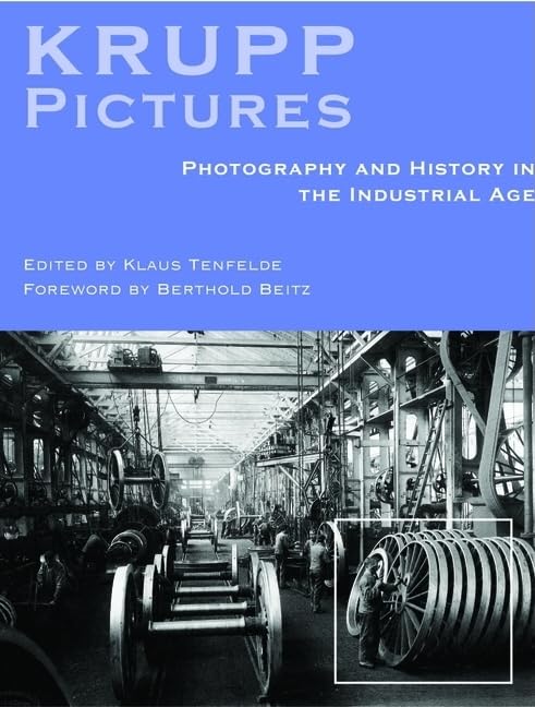 Pictures of Krupp: Photography and History in the Industrial Age,Used