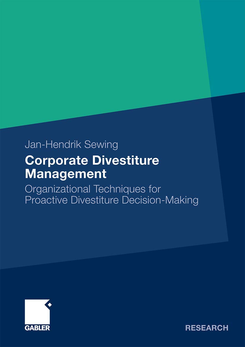 Corporate Divestiture Management: Organizational Techniques for Proactive Divestiture DecisionMaking,Used
