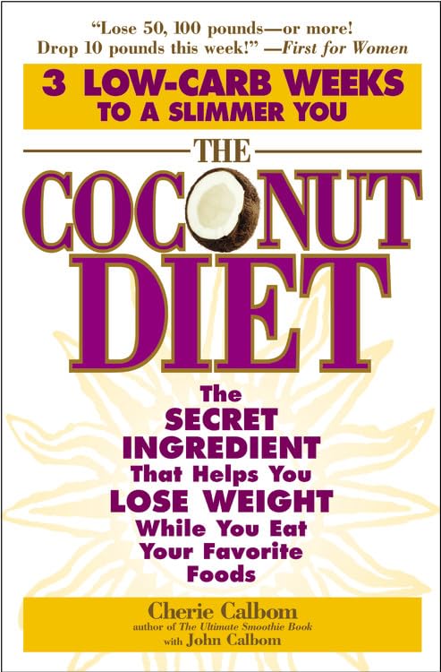 The Coconut Diet: The Secret Ingredient That Helps You Lose Weight While You Eat Your Favorite Foods,Used