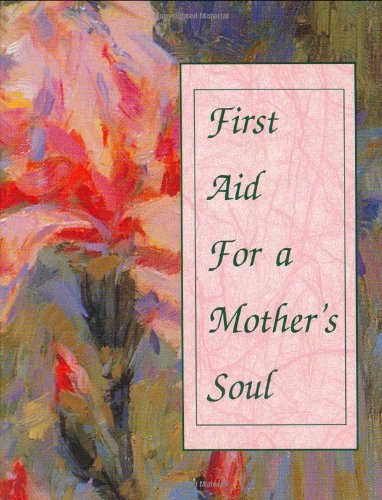 First Aid for a Mother's Soul (Charming Petites Series),Used