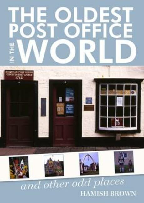 The Oldest Post Office in the World: And Other Scottish Oddities,Used