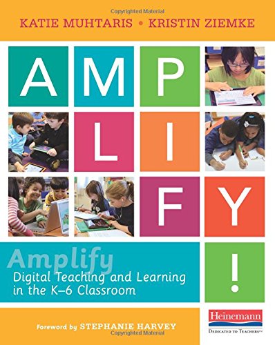 Amplify: Digital Teaching and Learning in the K6 Classroom (The Pippin Teacher's Library),New