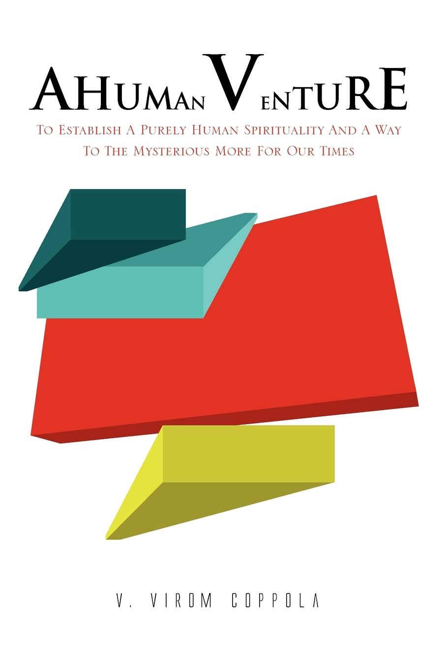 A HUMAN VENTURE: To Establish A Purely Human Spirituality And A Way To The Mysterious More For Our Times,Used