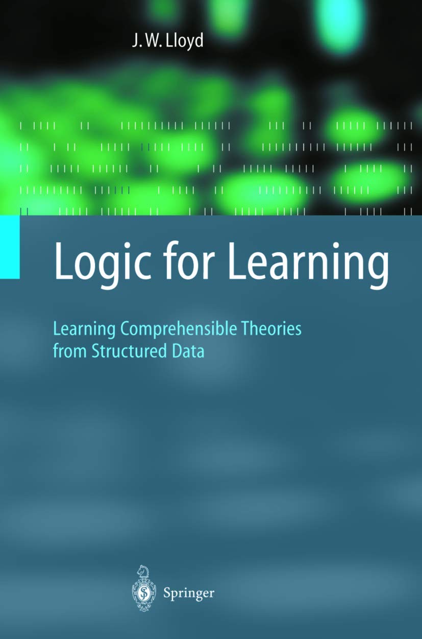 Logic for Learning: Learning Comprehensible Theories from Structured Data (Cognitive Technologies),Used