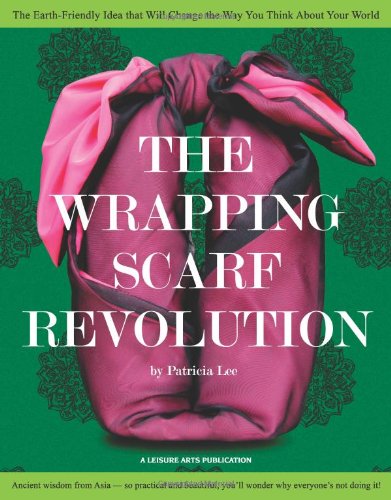 The Wrapping Scarf Revolution (Leisure Arts #4833),New