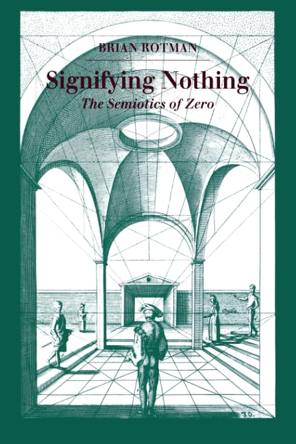 Signifying Nothing: The Semiotics of Zero,New