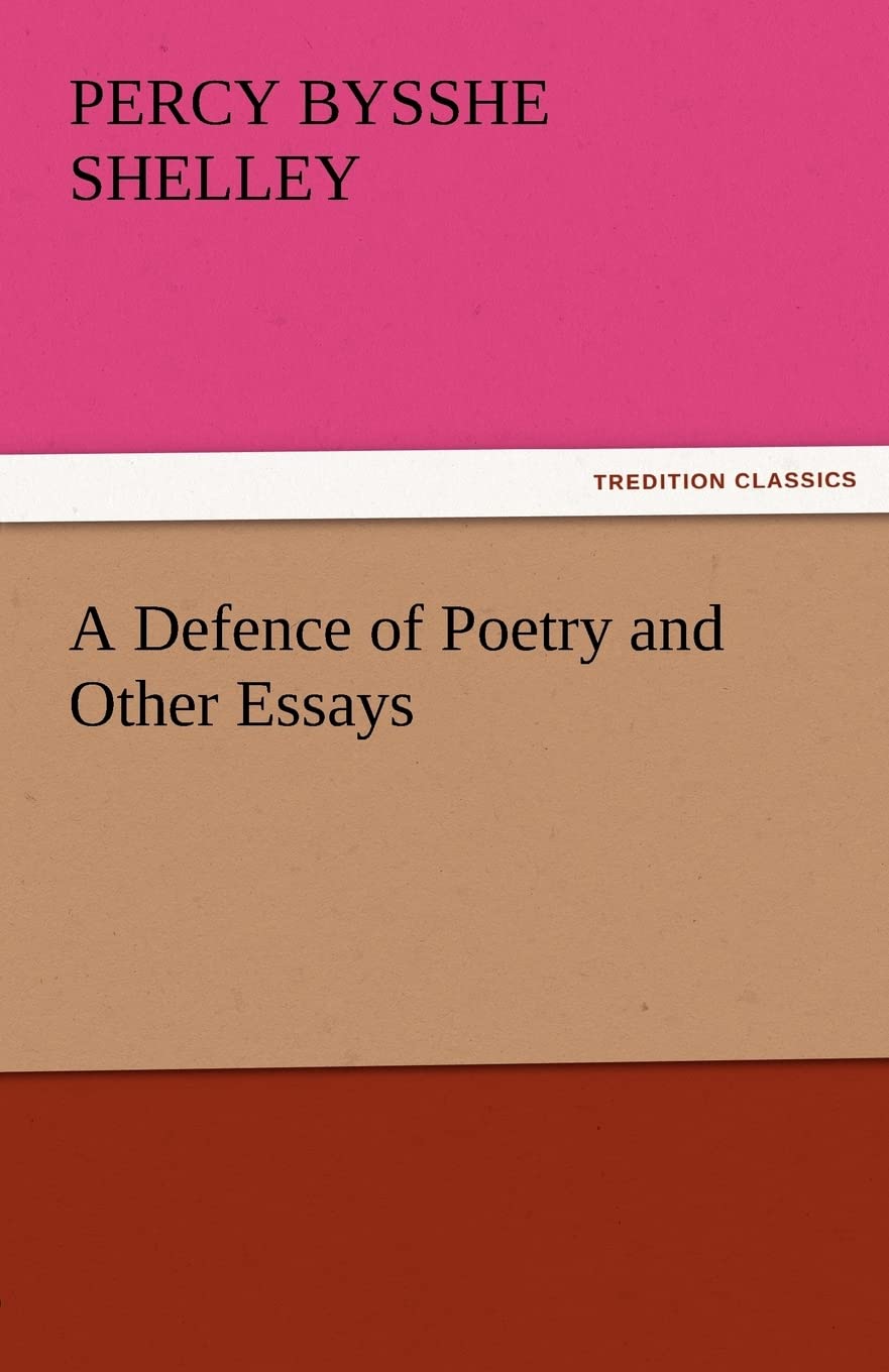 A Defence of Poetry and Other Essays,Used