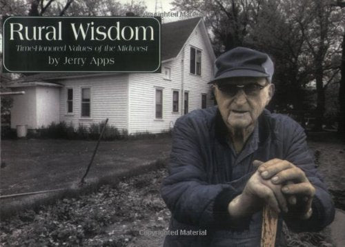 Rural Wisdom: TimeHonored Values of the Midwest,Used