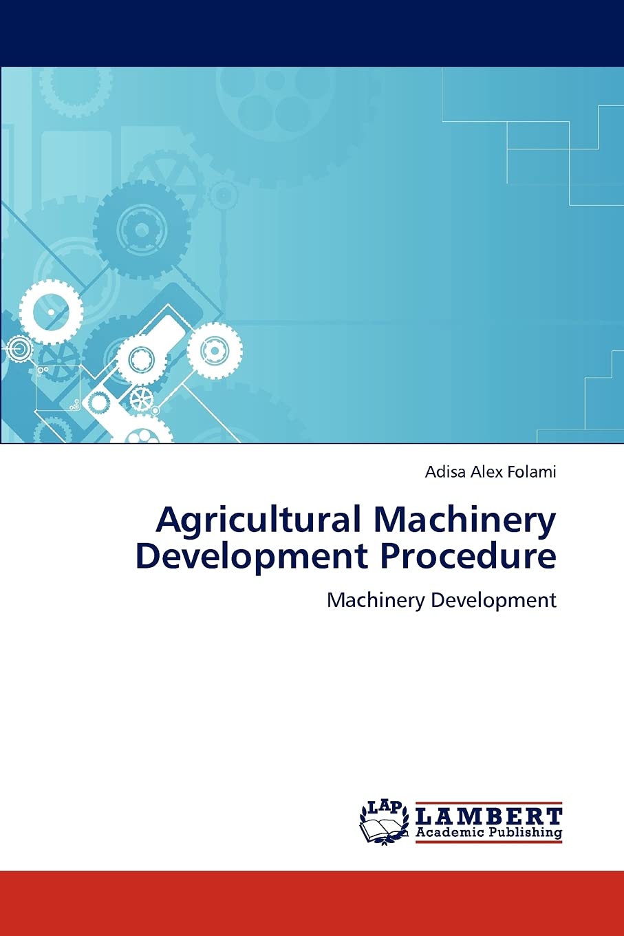 Agricultural Machinery Development Procedure: Machinery Development,Used