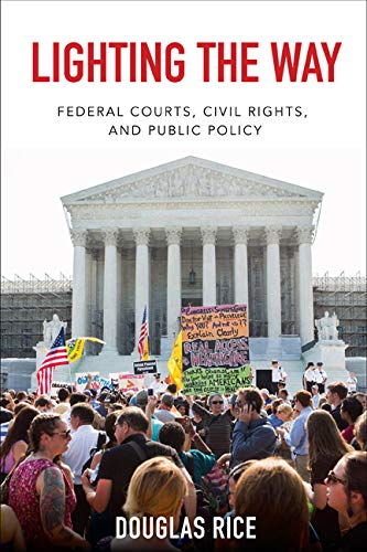 Lighting The Way: Federal Courts, Civil Rights, And Public Policy (Constitutionalism And Democracy),Used