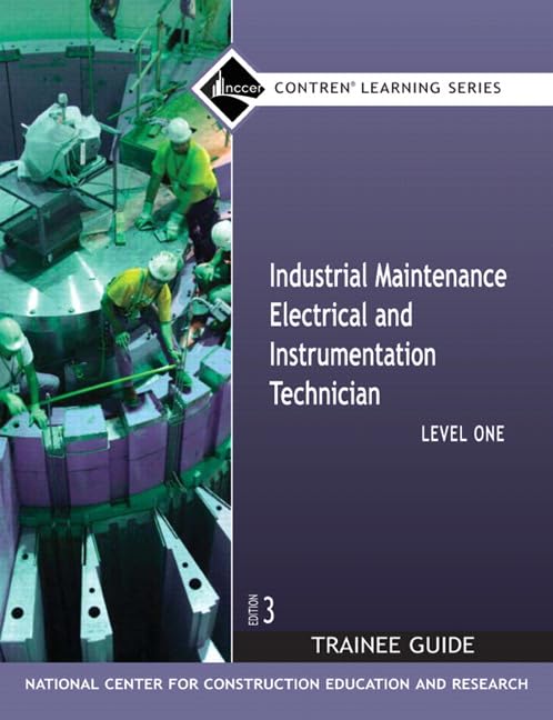Industrial Maintenance Electrical & Instrumentation Trainee Guide, Level 1 (Contren Learning),Used