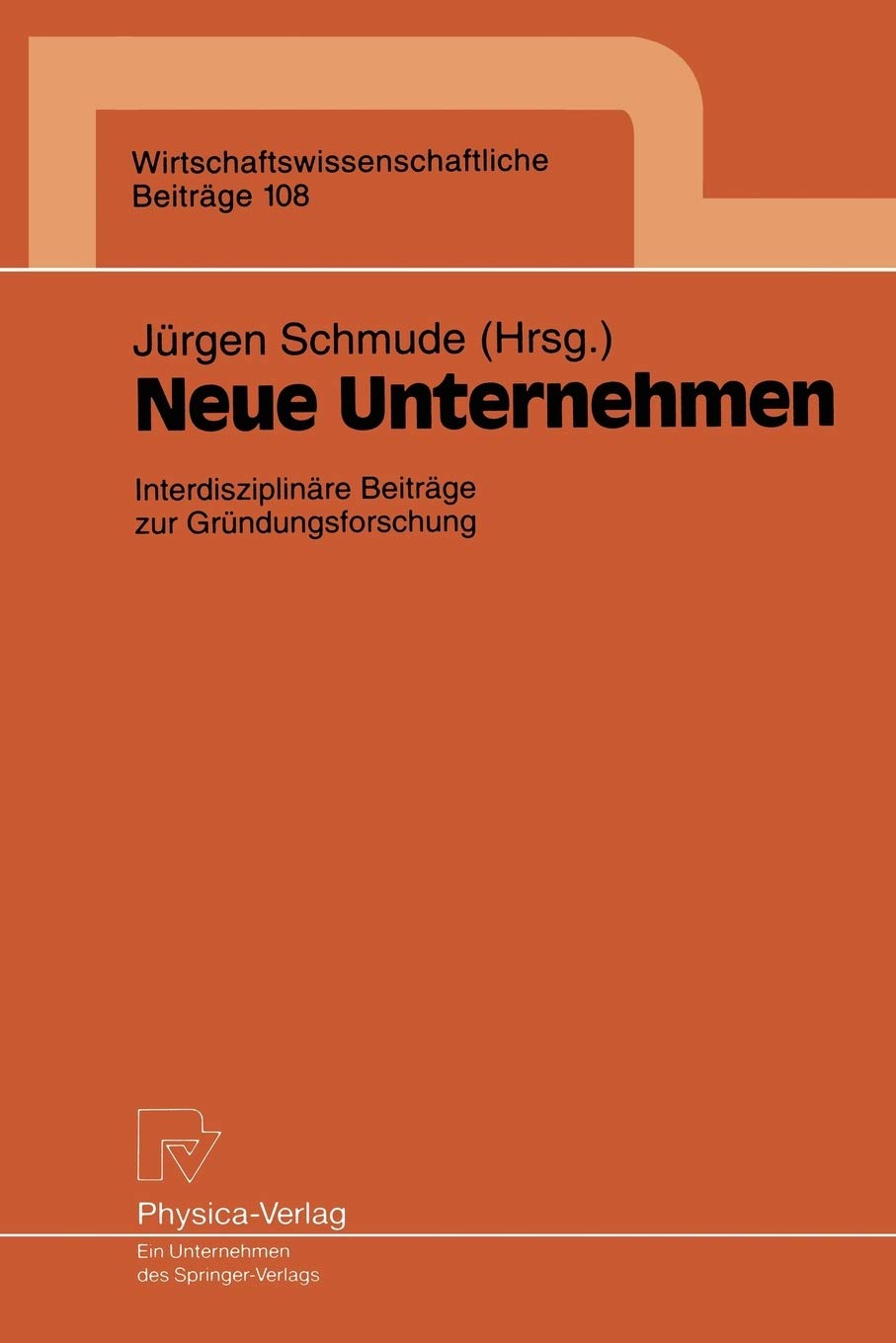 Neue Unternehmen: Interdisziplinre Beitrge zur Grndungsforschung (Wirtschaftswissenschaftliche Beitrge, 108) (German Edition),Used