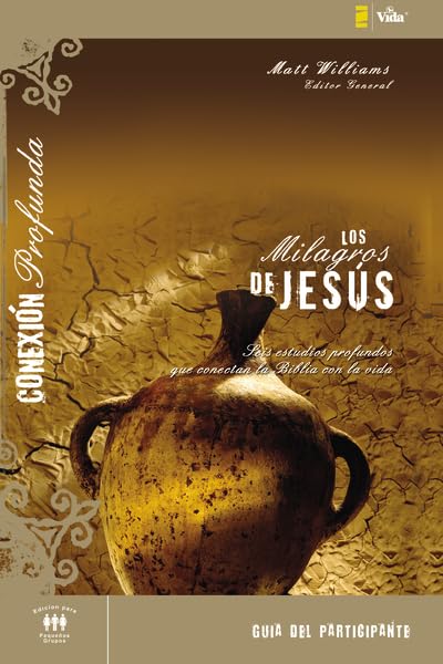 Los milagros de Jess  Gua de participante: Seis estudios directos conectando la Biblia con la vida (Conexin Profunda) (Sp,Used