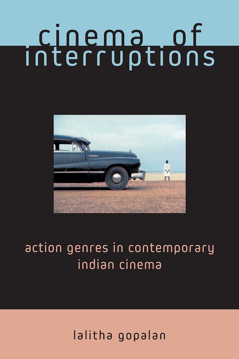 Cinema of Interruptions: Action Genres in Contemporary Indian Cinema,Used