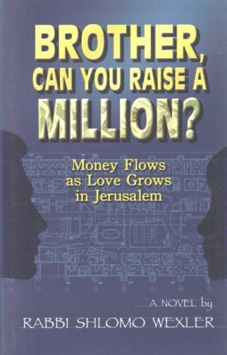 Brother Can You Raise a Million?: Money Flows As Love Grows in Jerusalem,Used